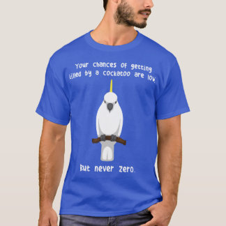 Schwefelkristall-Kakadu-Papagei Nie Null Freund T-Shirt