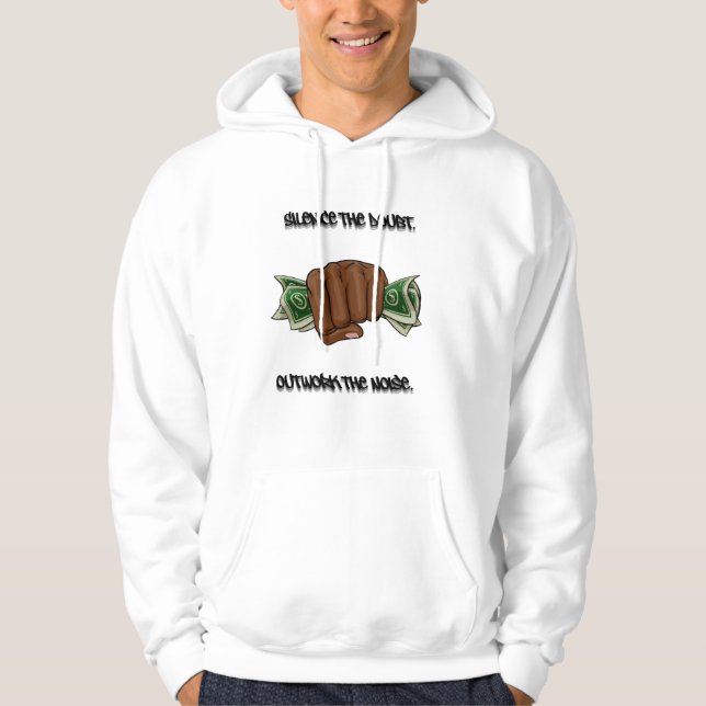 Schweige den Zweifel. Arbeiten Sie das Geräusch au Hoodie (Vorderseite)