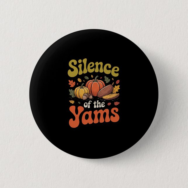 Schweigen der Yams Thanksgiving Lustiger Wortwitz  Button (Vorderseite)