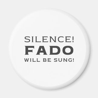 Schweigen! Fado wird gesungen werden! Magnet