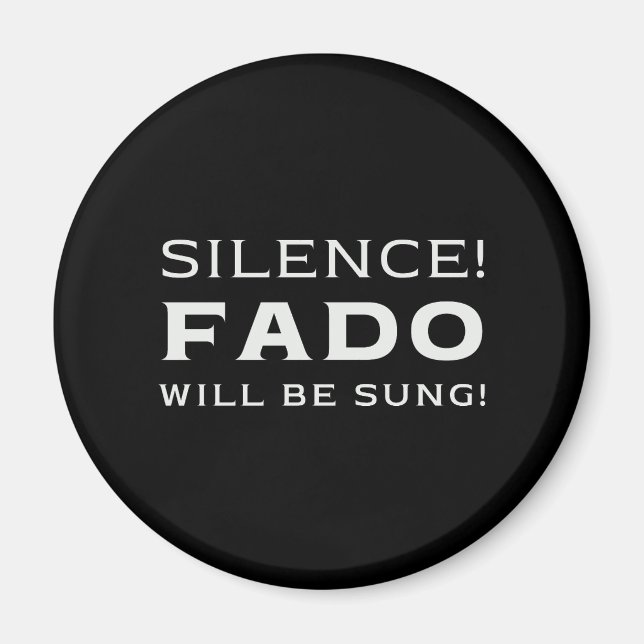 Schweigen! Fado wird gesungen werden! Magnet (Vorne)