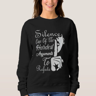 Schweigen ist eines der schwierigsten Argumente - Sweatshirt