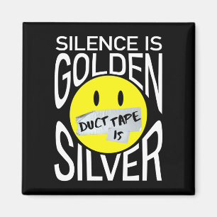 Schweigen ist goldenes Duck-Tape ist silber lustig Magnet