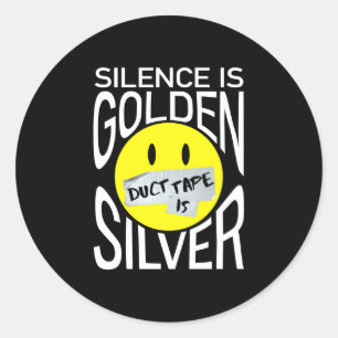 Schweigen ist goldenes Duck-Tape ist silber lustig Runder Aufkleber