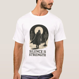 Schweigen ist Stärke T-Shirt