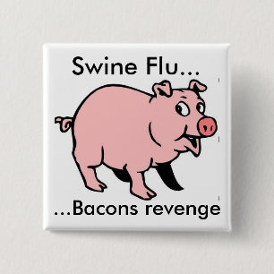 Schwein-Grippe…,… Speckrache Button