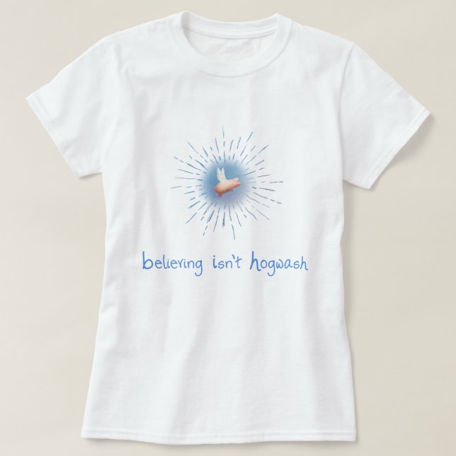 Schweine fliegen ist kein Hogwash T-Shirt (Design vorne)