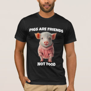 SCHWEINE SIND FREUNDE, NICHT LEBENSMITTELT - SHIRT