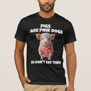 SCHWEINE SIND VEGANE HUNDE T-Shirt
