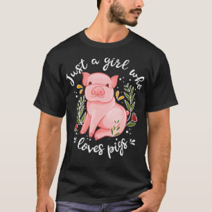 Schweinefilet Sprichwort Just Girl, das Schweine L T-Shirt