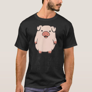 Schweinefleisch Bauer Sorry, dass ich keine Pläne T-Shirt