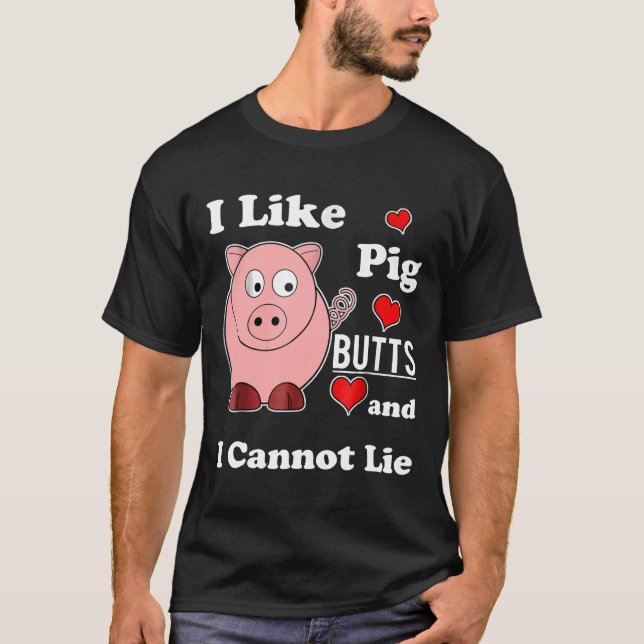 Schweinefleisch Hintern Liebe I like Pig Hintern F T-Shirt (Vorderseite)