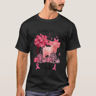 Schweinefleisch im Oktober Wir tragen K Brustkrebs T-Shirt