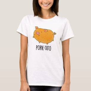 Schweinefleisch-Kartoffelpun T-Shirt