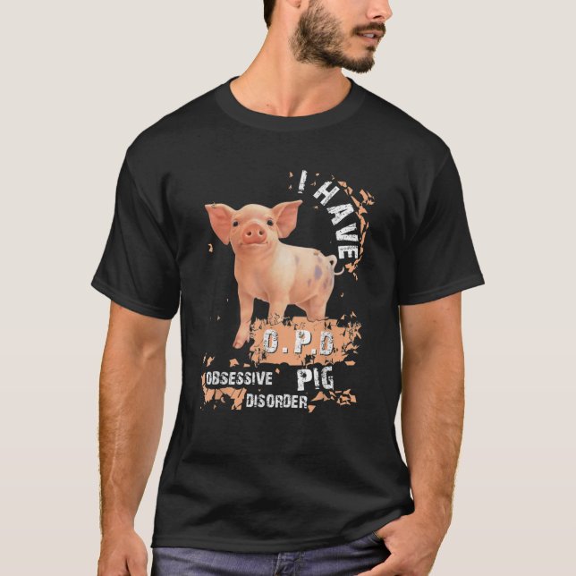 Schweinegrippe Ich habe eine obsessive Schweinekra T-Shirt (Vorderseite)