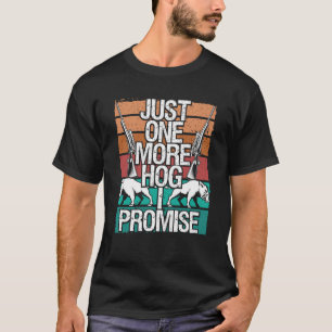 Schweinejagd Ein weiteres Schwein ich verspreche W T-Shirt