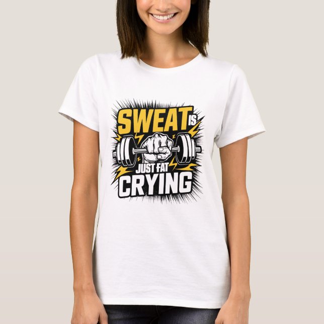 Schweiß ist einfach fettgeheftetes GYM T-Shirt (Vorderseite)