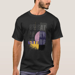 Schweiß ist fettgewürzte Fitness T-Shirt