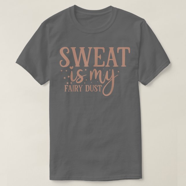 Schweiß ist meine Milchstaubkarosserie T-Shirt (Design vorne)