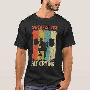 Schweiß ist nur fette Bratübung Motivierend Wo T-Shirt