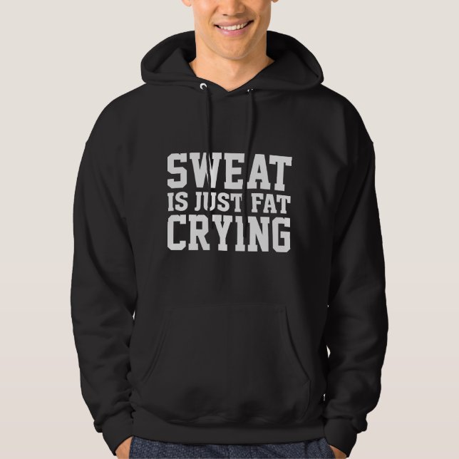 Schweiß ist nur fettgeweint hoodie (Vorderseite)