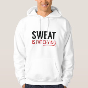 Schweiß ist weinendes Fett Hoodie