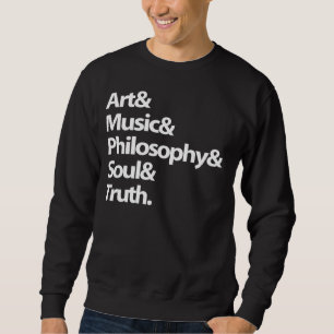 Schweiß: Kunst, Musik, Philosophie, Soul, Wahrhei Sweatshirt