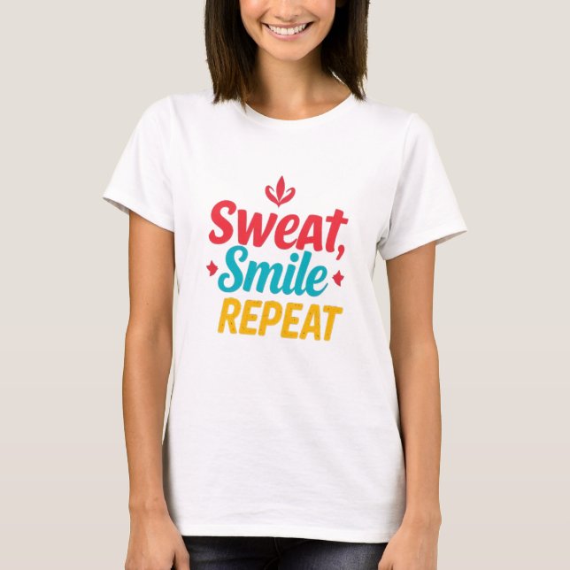 Schweiß, Lächeln, T - Shirt wiederholen (Vorderseite)