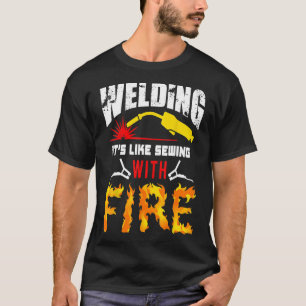 Schweiß-T-Shirt Es ist wie Nähen mit Feuer Schweiß T-Shirt