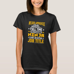 Schweissassistent für Lehrling T-Shirt
