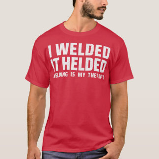 Schweißen 8 T-Shirt