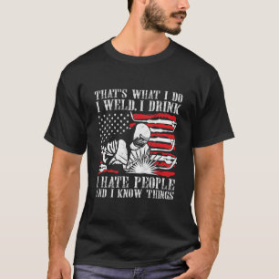 Schweißen Das ist, was ich mit amerikanischer Fla T-Shirt