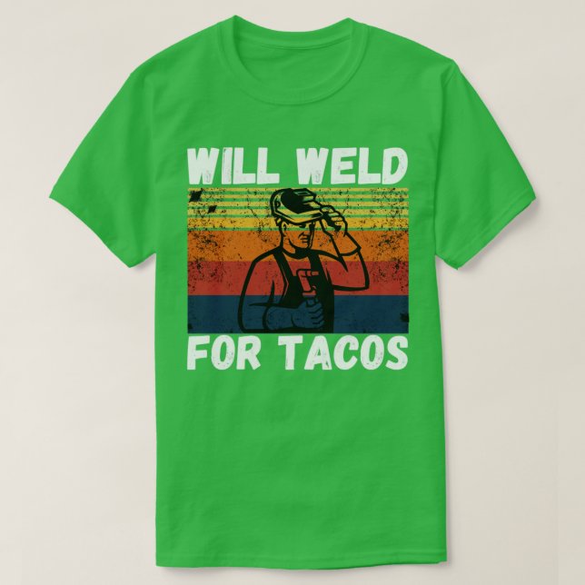 Schweißen für takos lustigen Schweißer2 T-Shirt (Design vorne)