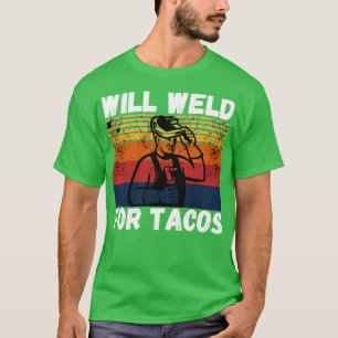 Schweißen für takos lustigen Schweißer2 T-Shirt