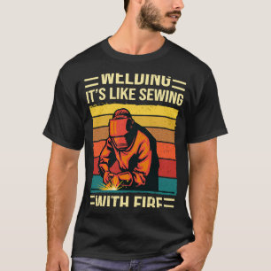 Schweißen ist wie das Nähen mit Brandschutzzitat 1 T-Shirt