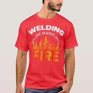 Schweißen mit Feuer T-Shirt