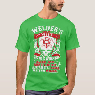 Schweisser Ehefrau Ja Er arbeitet stolz Schweißer  T-Shirt