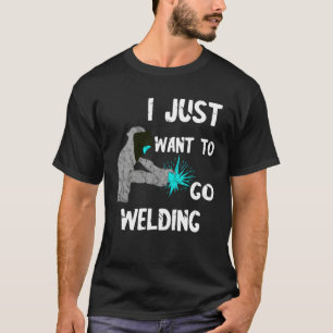 Schweißer Ich Will Nur Schweißhelm Schweißen Metal T-Shirt