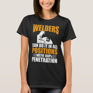 Schweißer können es in allen Positionen Funny Weld T-Shirt