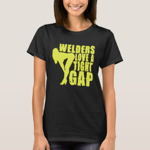 Schweisser Liebe eine enge Lücke Schweißen von Met T-Shirt