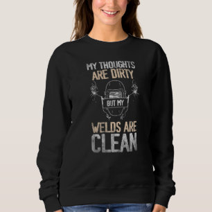 Schweißer Schweißer Meine Gedanken sind schmutzig, Sweatshirt