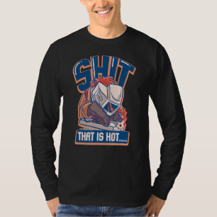 Schweißhelm-Sprichwort-Schweisser sind Hot Schweis T-Shirt