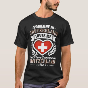 Schweiz Herzenflagge Jemand in der Schweiz Liebe T-Shirt