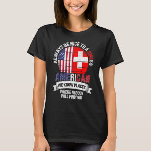 Schweizer Amerikaner Wir kennen Orte, an denen die T-Shirt
