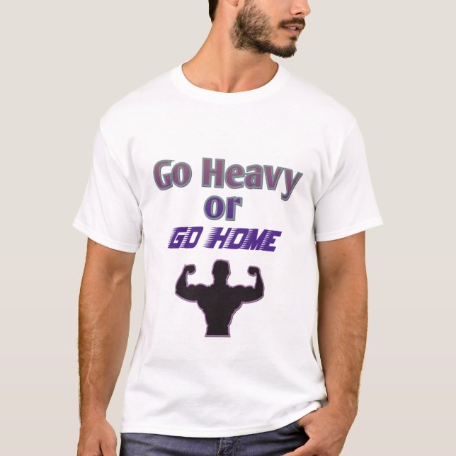 Schwer oder Go-Zuhause T-Shirt (Vorderseite)