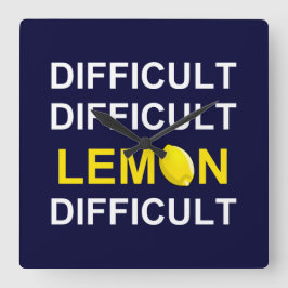 "Schwer, schwierig, Zitrone, schwierig" Quadratische Wanduhr