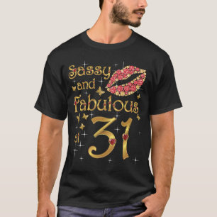 Schwer und fabelhaft im Alter von 31, 31 Jahren, 3 T-Shirt