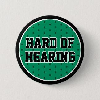 Schwer zu hören Grüne Schwarze Sportlichkeit Taubh Button