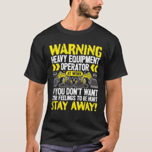 Schwerer Gerätebediener bei der Arbeit Bleiben Sie T-Shirt