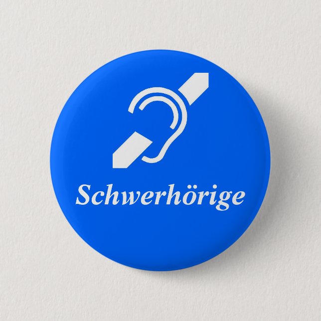 Schwerhöries - Hearing schwer, Deutsch Button (Vorderseite)